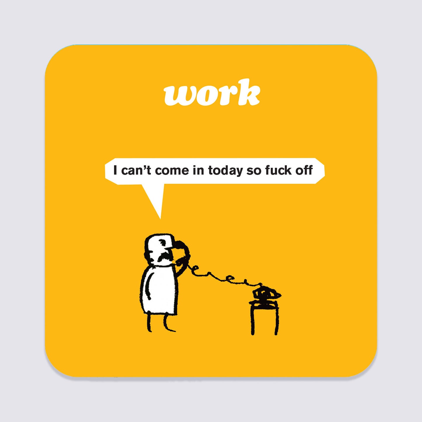 Work Fuck Off Coaster