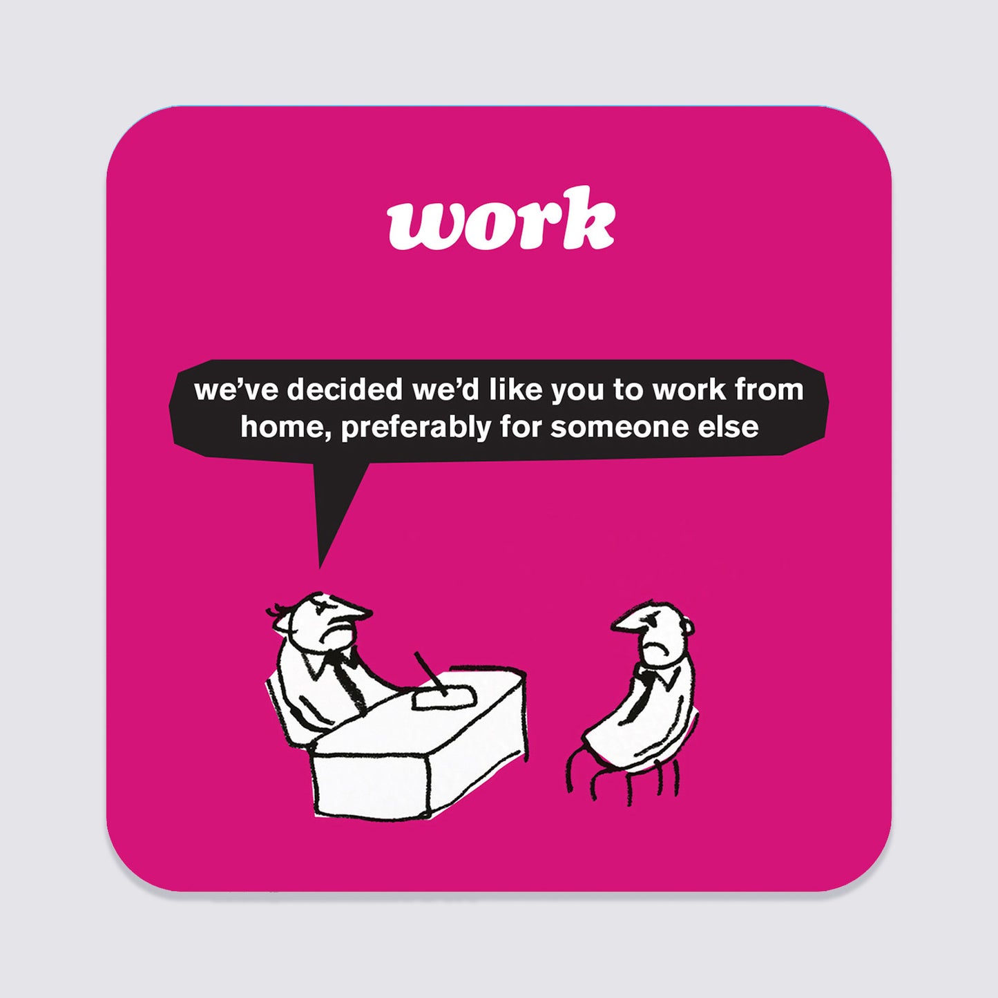 Work from Home Coaster