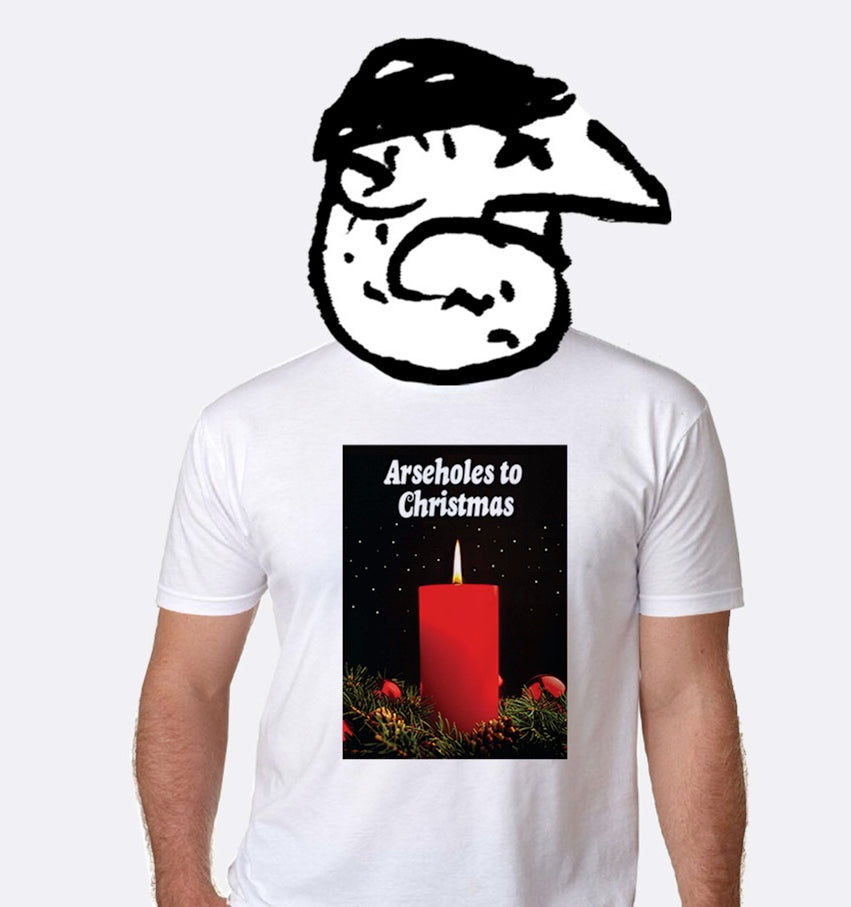 Arseholes to Christmas T-Shirt