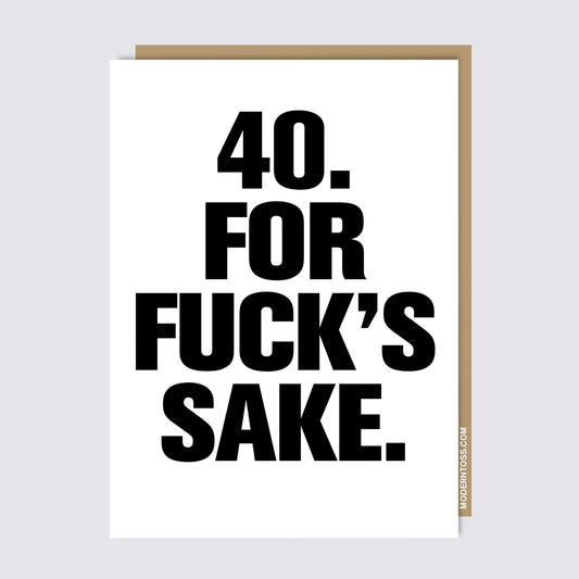 40. FOR FUCK'S SAKE Card