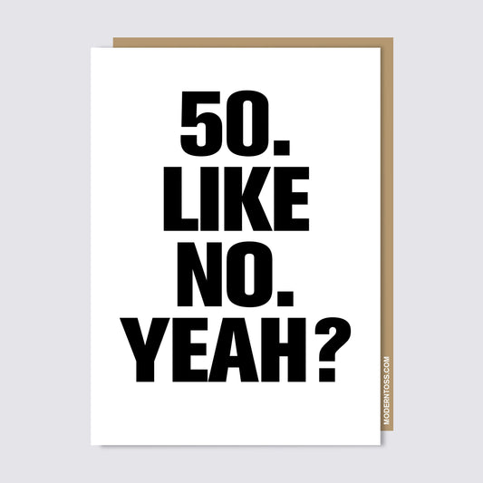 50. LIKE NO YEAH? Card