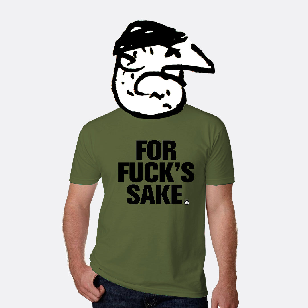 For Fuck's Sake T-Shirt