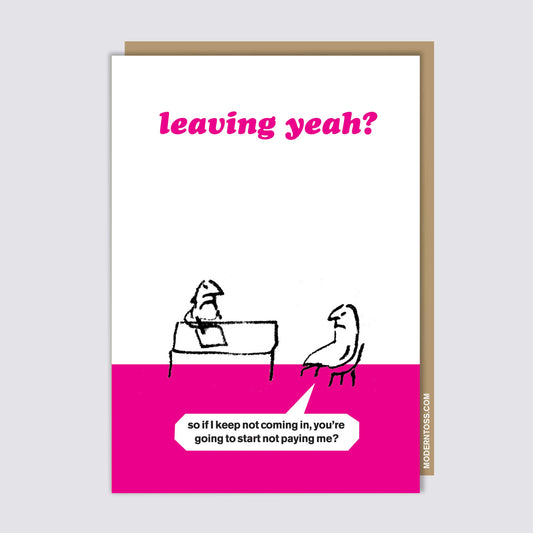 Not Coming In Leaving Card
