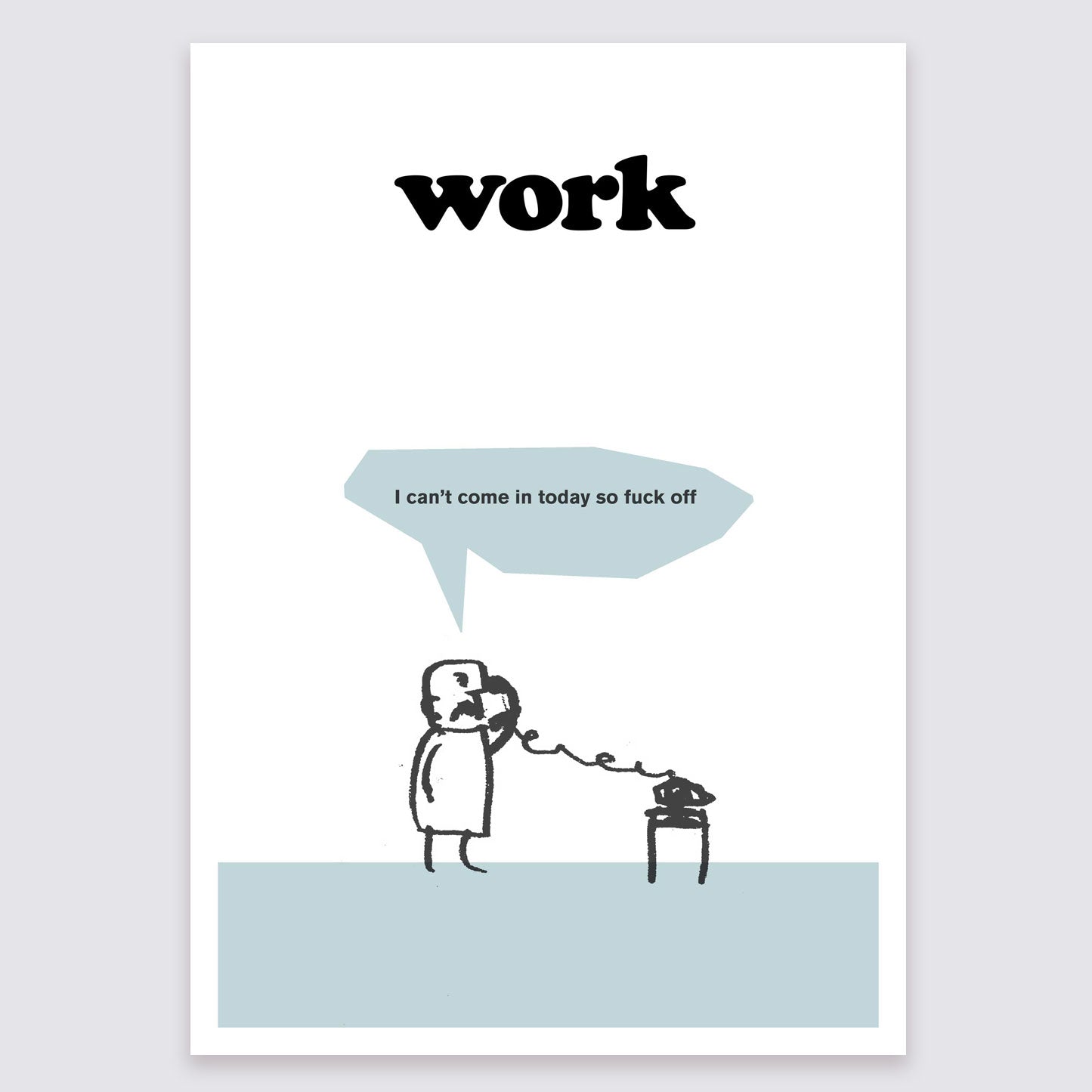 Work Fuck Off Screen Print