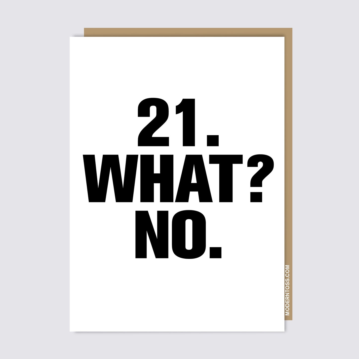 21 WHAT? NO. Card