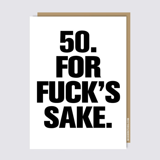50. FOR FUCK'S SAKE Card