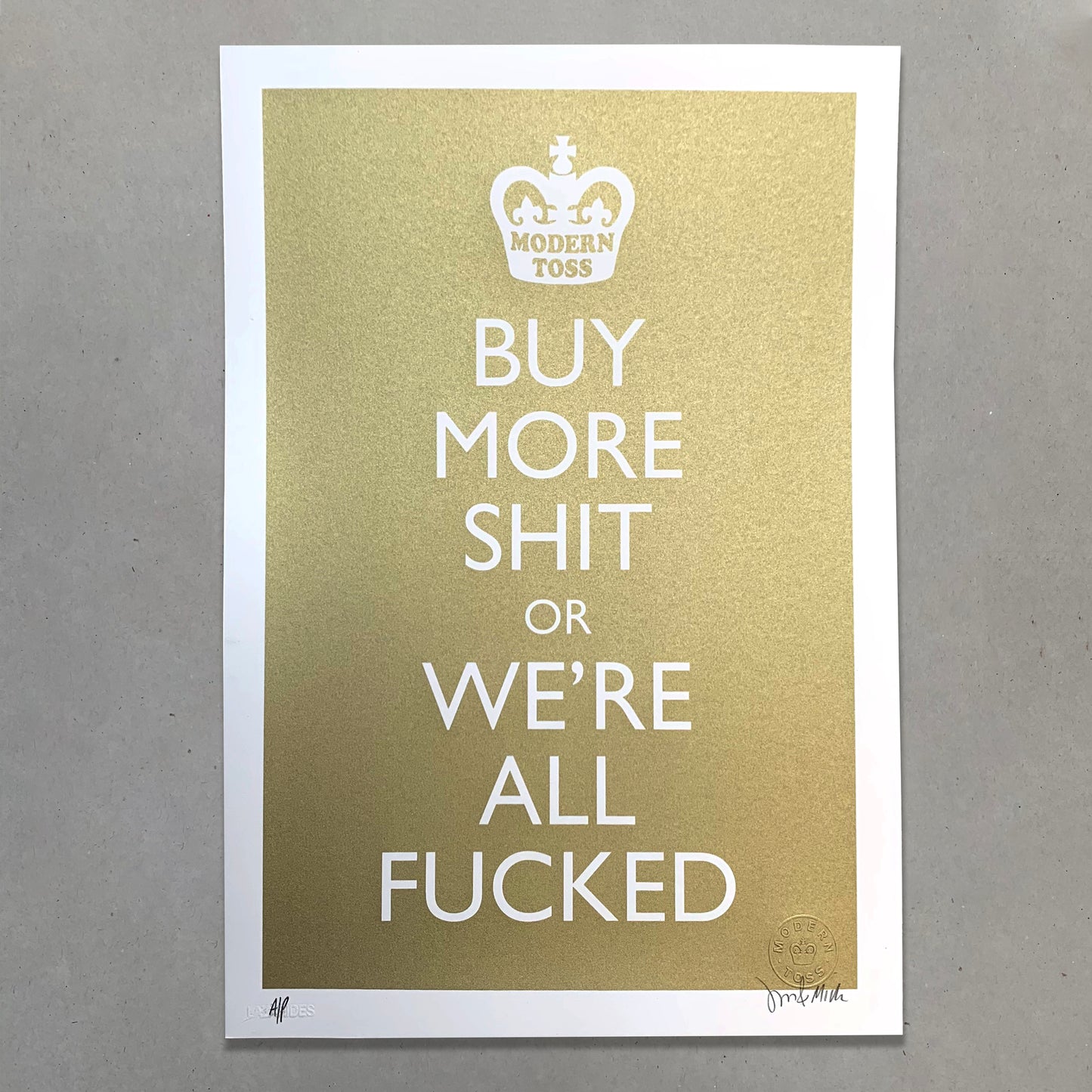 Buy More Shit Gold Screen Print