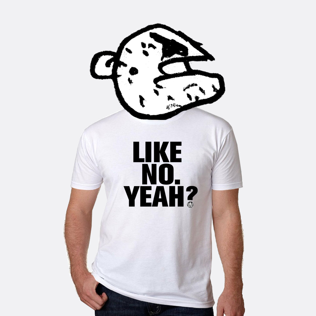 Like No Yeah T-Shirt