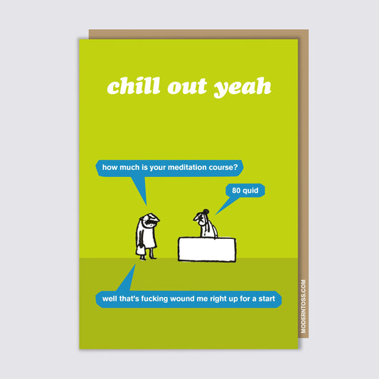 Chill Out Yeah Card