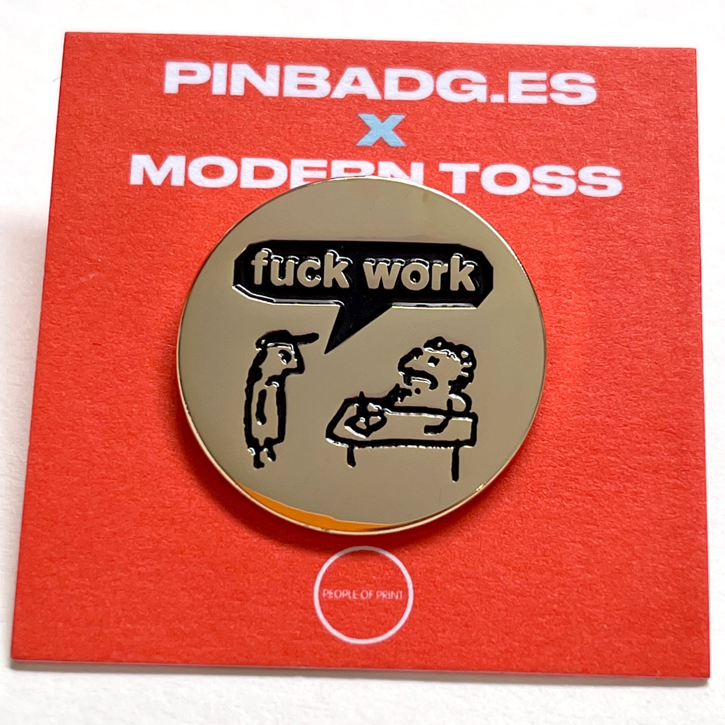 Fuck Work Pin Badge